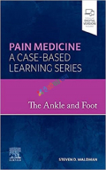 Pain Medicine The Ankle and Foot A case Based Learning Series (Color)