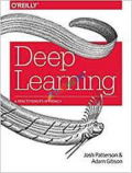Deep Learning: A Practitioner's Approach (B&W)