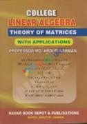 College Linear Algebra Theory of Matrices with Applications