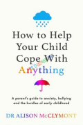 How to Help Your Child Cope With Anything