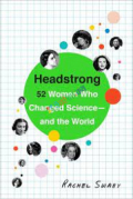 Headstrong 52 Women Who Changed Science-And the world (eco)