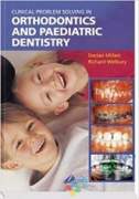 Clinical Problem Solving in Orthodontics and Paediatric Dentistry (Color Copy) (eco)