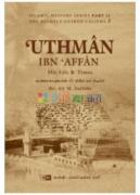 Uthman Ibn Affan His Life and Times