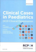 Clinical Cases in Paediatrics DCH Clinical Examination (Color)