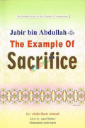 Jabir Bin Abdullah (R) the Example of Sacrifice