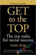 Get to the Top The Ten Rules for Social Success