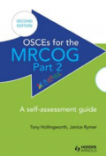 OSCEs for the MRCOG Part 2  A Self-Assessment Guide (B&W)