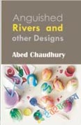 Anguished Rivers and other Designs