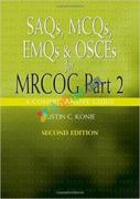 SAQs, MCQs, EMQs & OSCEs for MRCOG Part 2