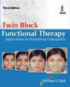 Twin Block Functional Therapy Applications in Dentofacial Orthopedics