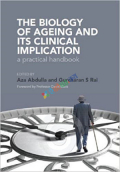 The Biology of Ageing and Its Clinical Implication (Color)