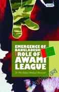 Emergence of Bangladesh and Role of Awami League