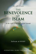 The Benevolence of Islam In the Light of Qur'an and Sunnah (Paperback)