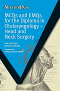 MCQs and EMQs for the Diploma in Otolaryngology Head and Neck Surgery(B&W)
