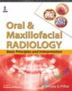 Oral and Maxillofacial Radiology: Basic Principles and Interpretation