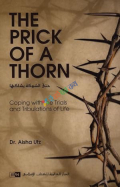 The Prick of a Thorn: Coping with the Trials & Tribulations of Life