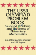 The USSR Olympiad Problem Book: Selected Problems and Theorems of Elementary Mathematics