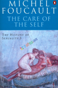 The History of Sexuality: 3: The Care of the Self