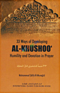 33 Ways of Developing Khushoo: Humility and Devotion in Prayer