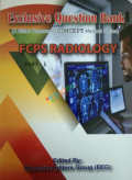 Exclusive Question Bank (A Sister Concern of CONCEPT Medical Series) FCPS RADIOLOGY