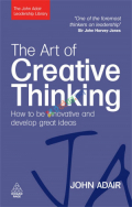 The Art of Creative Thinking: How to Be Innovative and Develop Great Ideas (eco)