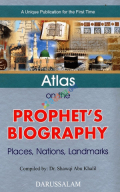 Atlas on the Prophet's Biography: Places, Nations