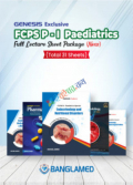 Genesis Lecture Sheet FCPS Part-1 Pediatrics Full Package (35 Sheet)