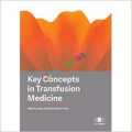 KEY CONCEPTS IN TRANSFUSION MEDICINE (Color)