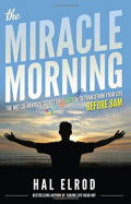 The Miracle Morning: The Not So Obvious Secret Guaranteed to Transform Your Life (Before 8AM) (eco)