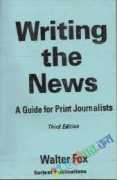 Writing the News: A Guide for Print Journalists (eco)
