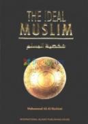 The Ideal Muslim: The True Islamic Personality of the Muslim