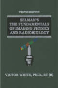 Selman’s the Fundamentals of Imaging Physics and Radiobiology (B&W)