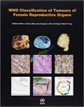 WHO Tumours of Female Reproductive Organs (Color)
