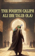 The Fourth Caliph of Islam Ali Bin Abi-Talib