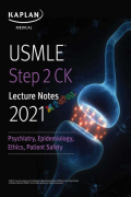 Kaplan Usmle Step 2 Ck Lecture Notes Psychiatry, Epidemiology, Ethics, Patient Safety (eco)