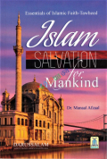 Islam Salvation for Mankind: Essentials of Islamic Faith